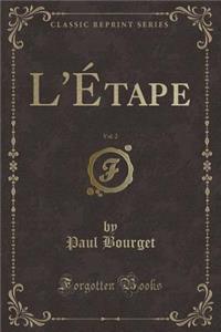 L'Étape, Vol. 2 (Classic Reprint)