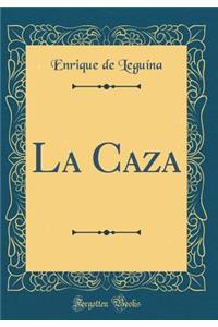 La Caza (Classic Reprint)