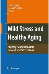 Mild Stress and Healthy Aging