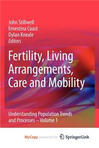 Fertility, Living Arrangements, Care and Mobility