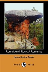 Round Anvil Rock