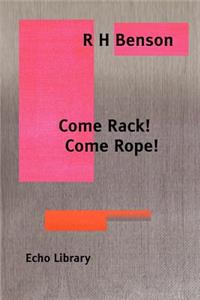 Come Rack. Come Rope.