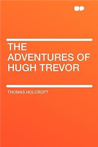 The Adventures of Hugh Trevor