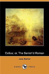 Exilius; Or, the Banish'd Roman (Dodo Press)