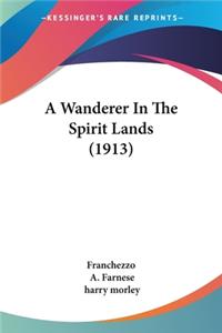 Wanderer In The Spirit Lands (1913)