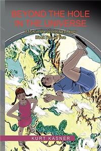 Beyond the Hole in the Universe: Crisis in the World Next Door: Book Two of Two