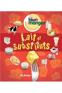 Bien Manger: Lait Et Substituts