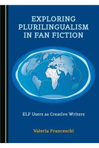 Exploring Plurilingualism in Fan Fiction: Elf Users as Creative Writers