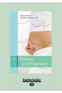 Epilepsy and Pregnancy