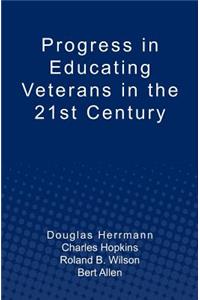 Progress in Educating Veterans in the 21st Century