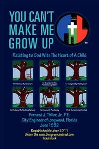You Can't Make Me Grow Up