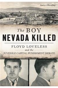 Boy Nevada Killed: Floyd Loveless and the Juvenile Capital Punishment Debate