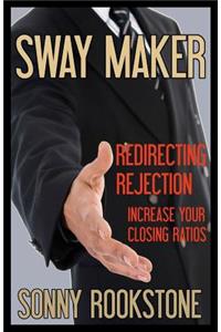 Sway Maker Redirecting Rejection