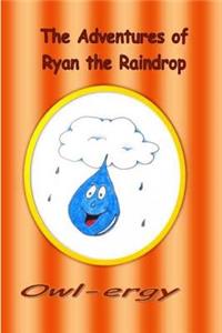 The Adventure's of Ryan the Raindrop