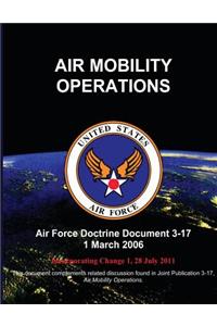 Air Mobility Operations - Air Force Doctrine Document (AFDD) 3-17