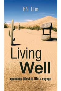 Living Well: Quenches Thirst in Life's Voyage