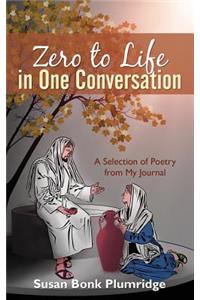 Zero to Life in One Conversation