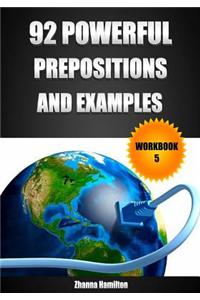 92 Powerful Prepositions and Examples: Workbook 5