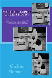 Von Gott Kupfer zu Miss Honey