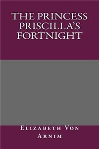 The Princess Priscilla's Fortnight