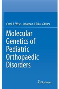 Molecular Genetics of Pediatric Orthopaedic Disorders