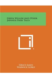 Green Willow and Other Japanese Fairy Tales