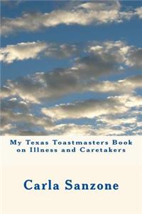 My Texas Toastmasters Book on Illness and Caretakers