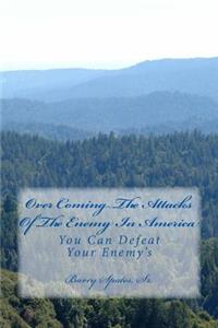 Over Coming The Attacks Of The Enemy In America