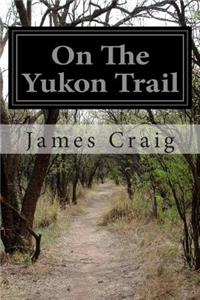 On The Yukon Trail
