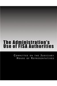 Administration's Use of Fisa Authorities