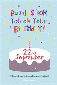 Puzzles for you on your Birthday - 22nd September