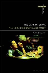 Dark Interval: Film Noir, Iconography, and Affect