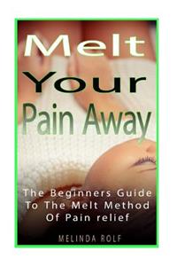 MELT Your Pain Away