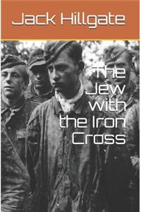 Jew with the Iron Cross