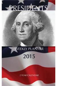 Presidents Weekly Planner 2015