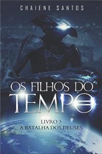Os Filhos do Tempo - A Batalha dos Deuses