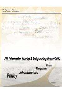FBI Information Sharing and Safeguarding Report 2012