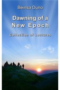 Dawning of a New Epoch