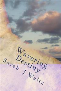 Wavering Destiny