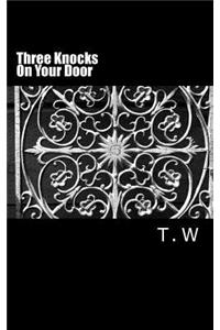 Three Knocks On Your Door