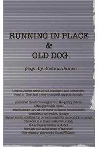 Running In Place & Old Dog