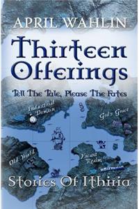 Thirteen Offerings