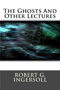 The Ghosts And Other Lectures