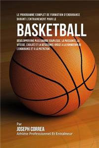 Le Programme Complet De Formation D'Endurance Durant L'entrainement Pour Le Basket-Ball