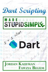 Dart Scripting Made Stupid Simple