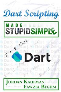 Dart Scripting Made Stupid Simple