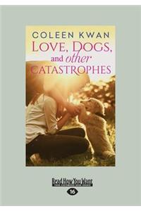 Love, Dogs and Other Catastrophes