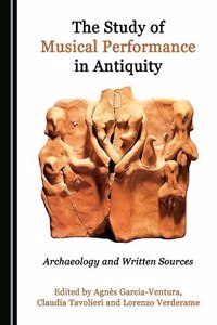 The Study of Musical Performance in Antiquity