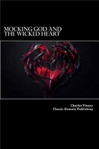 Mocking God And The Wicked Heart