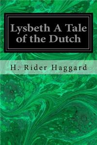 Lysbeth A Tale of the Dutch